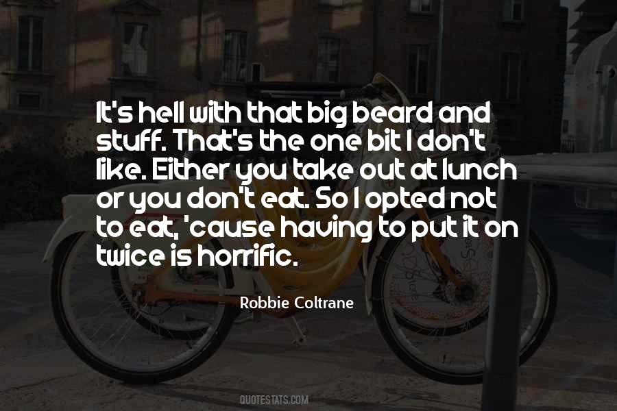 Robbie Coltrane Quotes #1755430