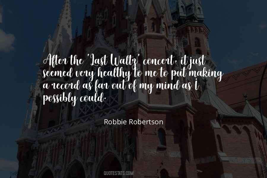 Robbie Robertson Quotes #1493543