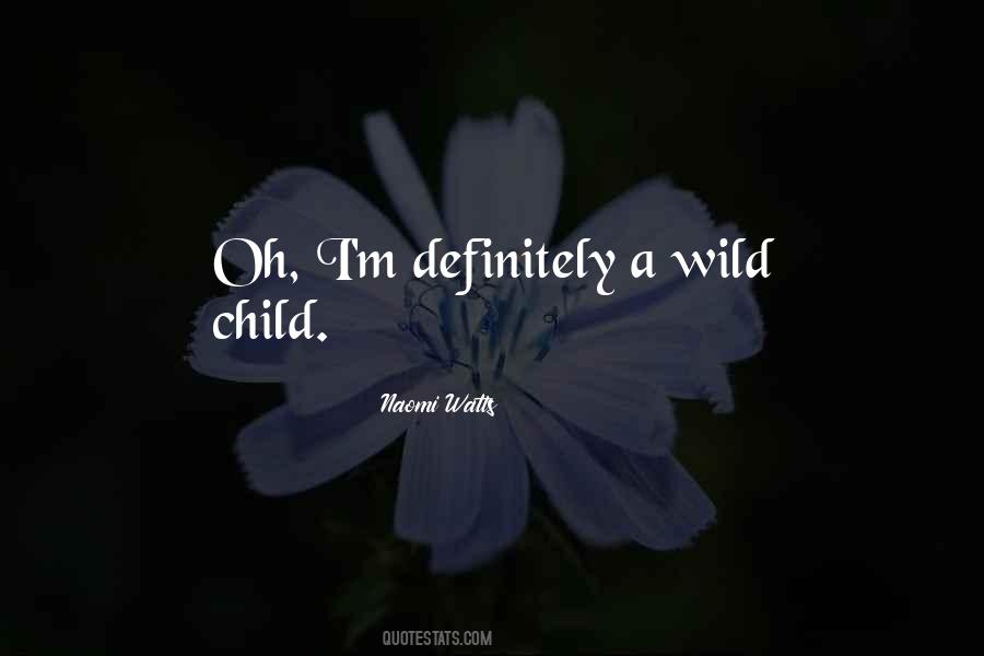 Quotes About Wild Child #785001