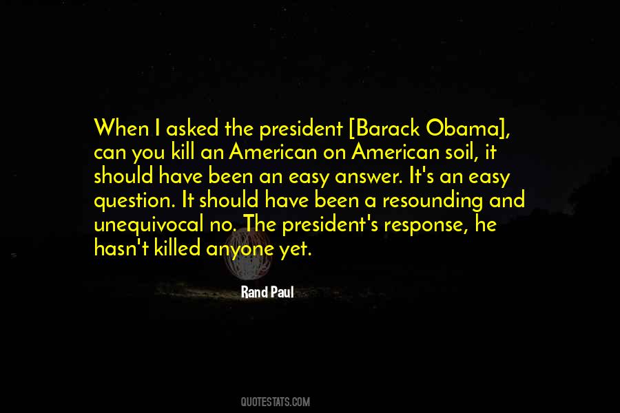 Quotes About Not Having To Answer To Anyone #110944