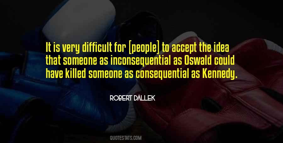 Robert Dallek Quotes #1394100