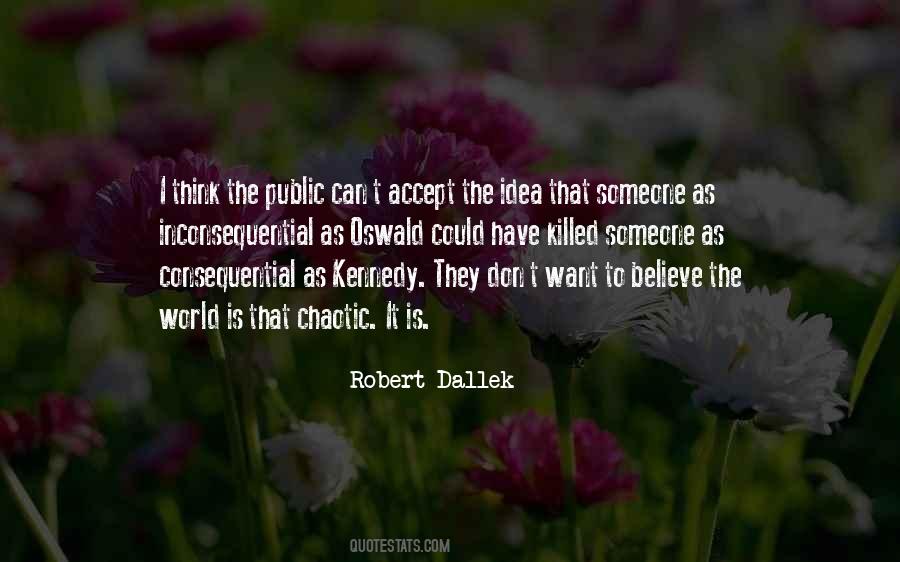 Robert Dallek Quotes #1571189