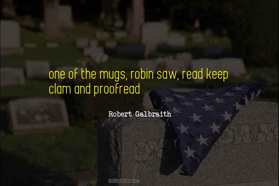 Robert Galbraith Quotes #250975