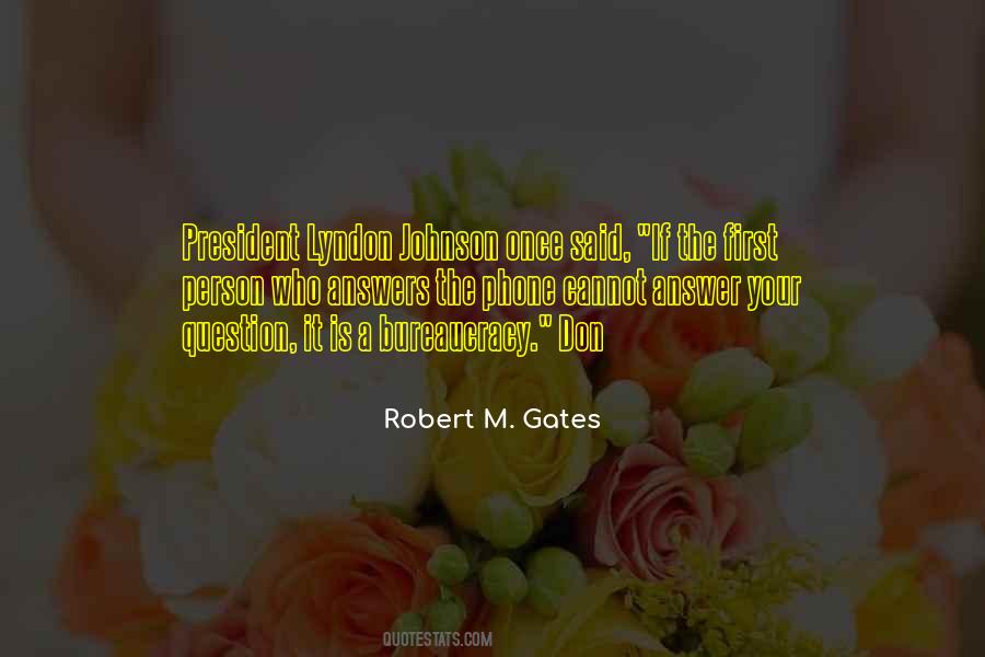 Robert Gates Quotes #1456588