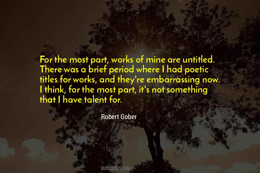 Robert Gober Quotes #725976