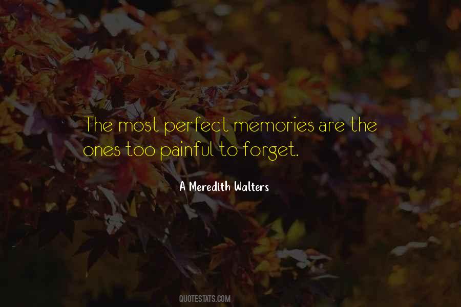 Quotes About Perfect Memories #1560082