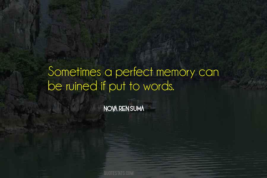 Quotes About Perfect Memories #227874