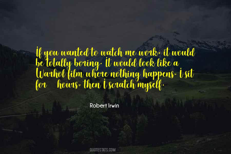 Robert Irwin Quotes #964664
