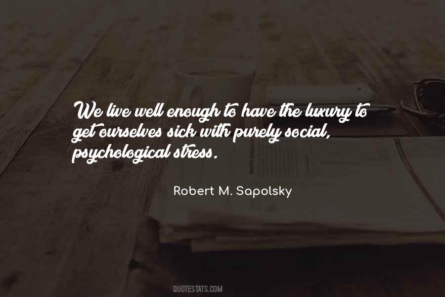 Robert M Sapolsky Quotes #1803940