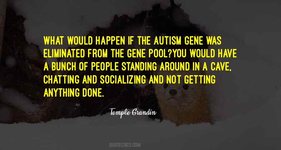 Quotes About Gene Pool #87162