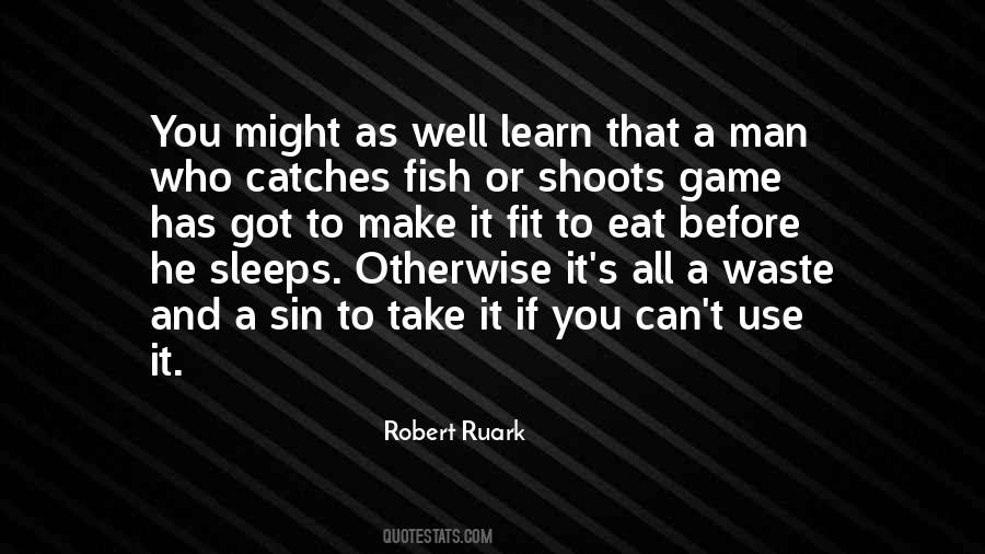 Robert Ruark Quotes #757136