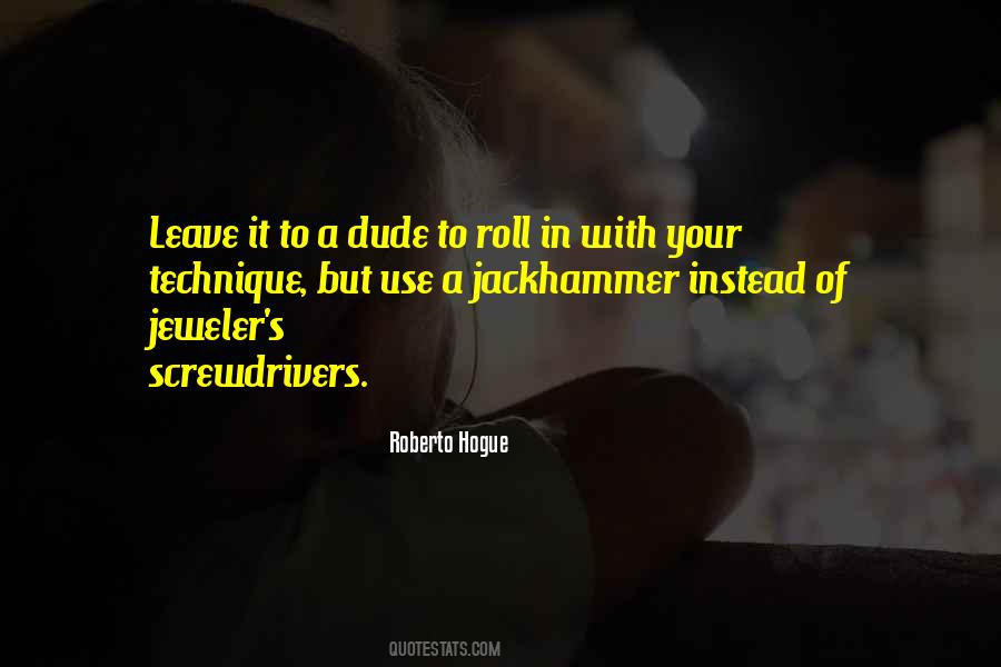 Roberto Hogue Quotes #349594