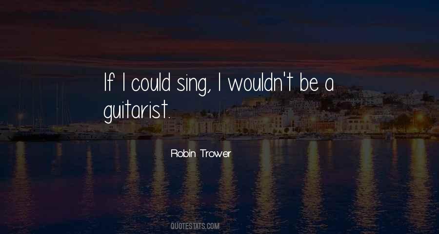 Robin Trower Quotes #1690128