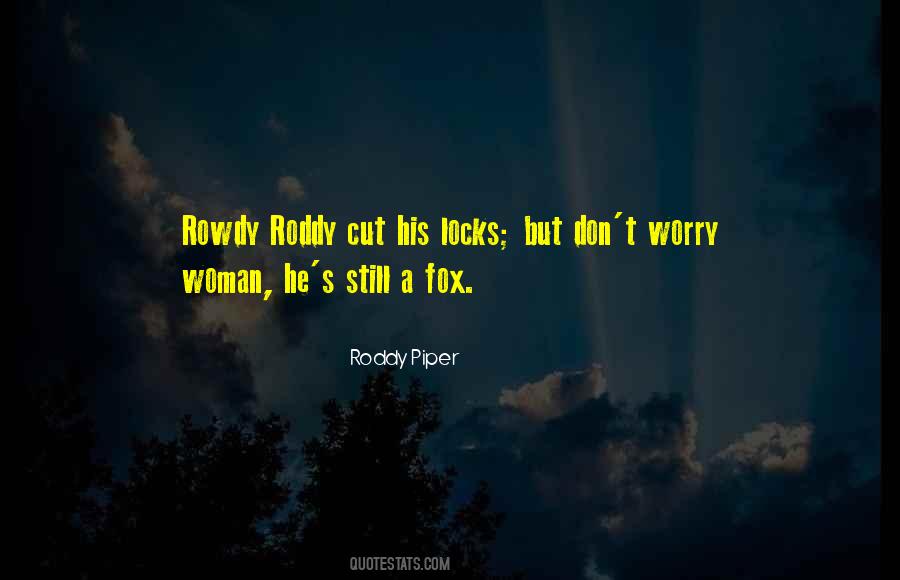 Roddy Piper Quotes #611479