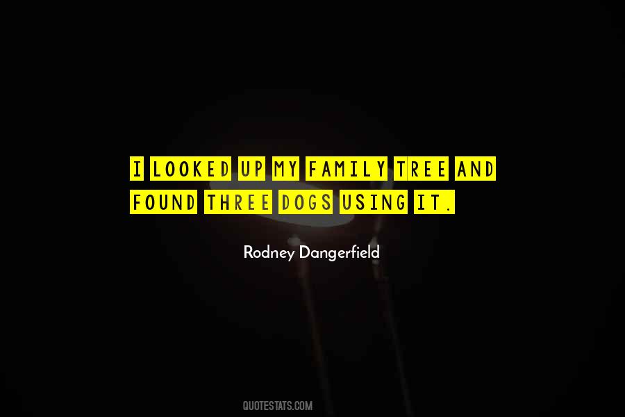 Rodney Dangerfield Quotes #111585