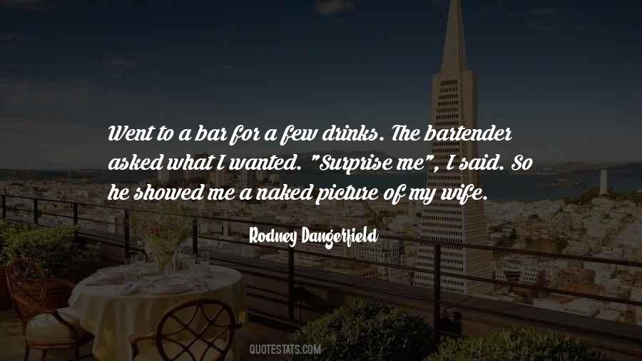 Rodney Dangerfield Quotes #316994
