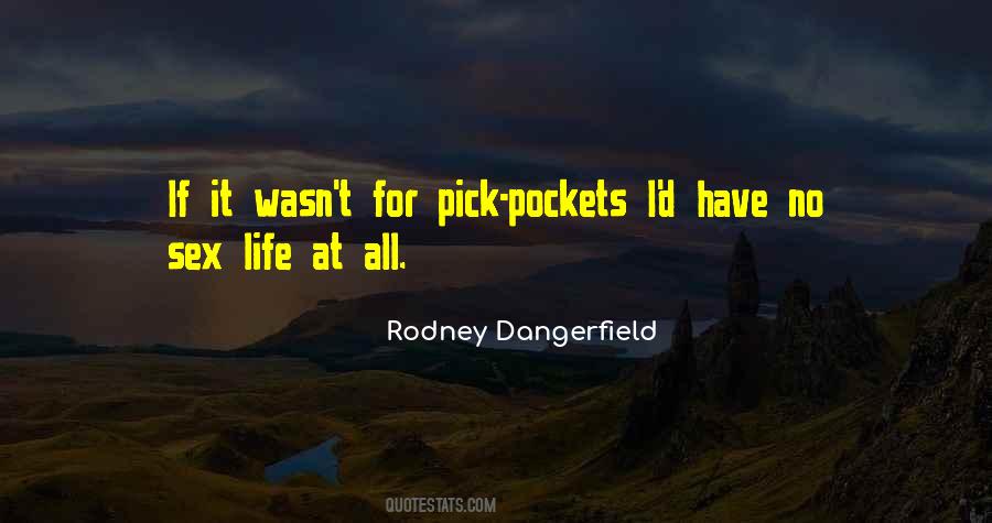 Rodney Dangerfield Quotes #394279
