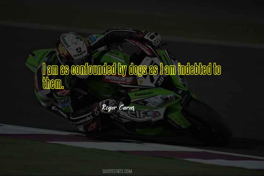 Roger Caras Quotes #296296