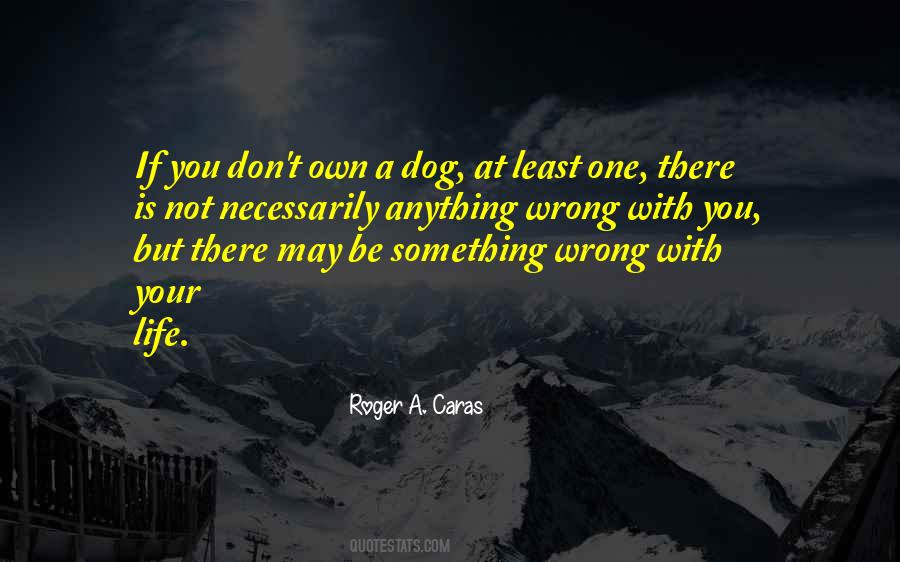 Roger Caras Quotes #40498