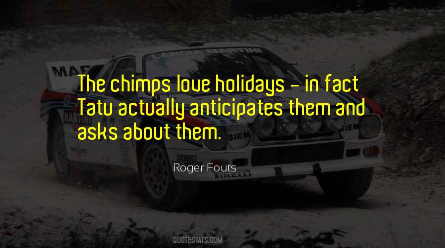 Roger Fouts Quotes #87726
