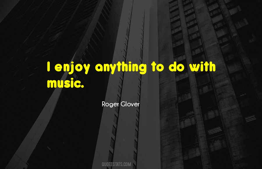 Roger Glover Quotes #917022