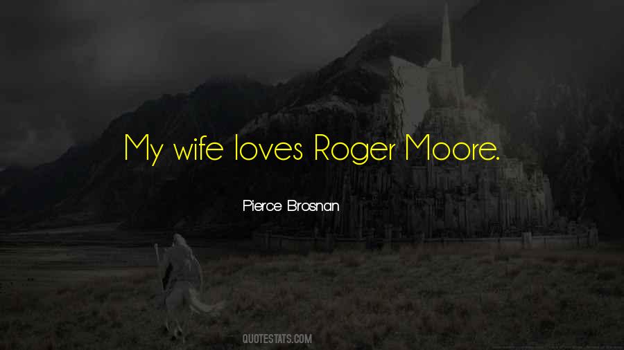 Roger Moore Quotes #1840187