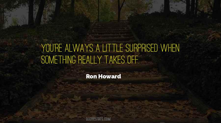 Ron Howard Quotes #1675708