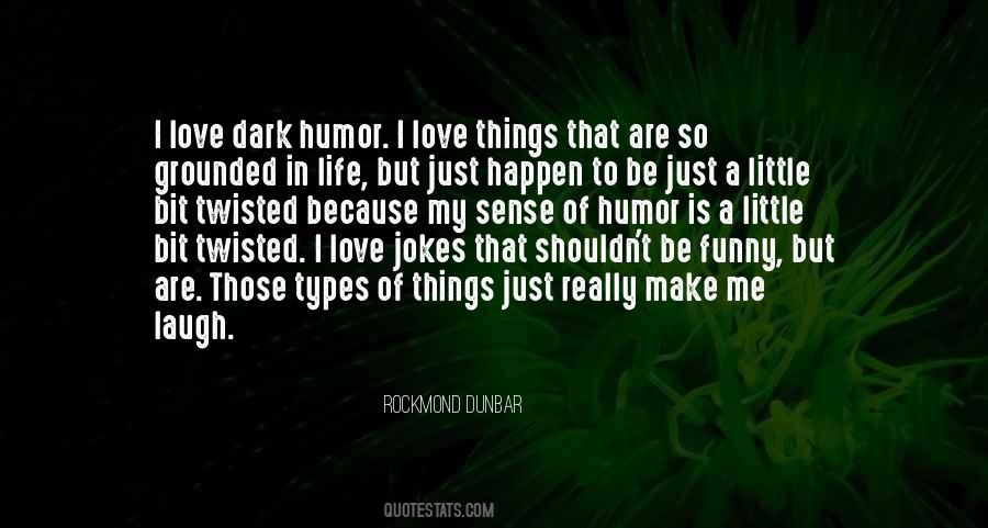 Quotes About Dark Sense Of Humor #1648359