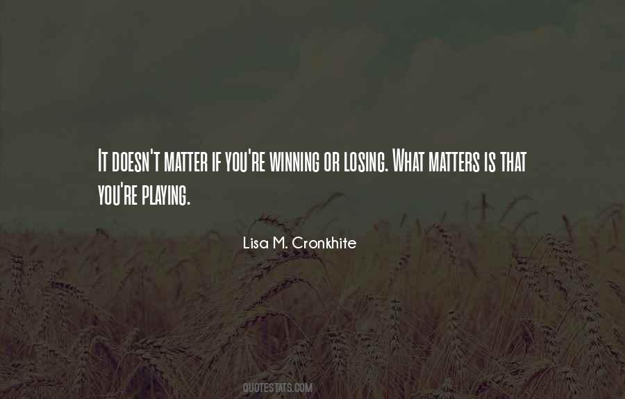 Quotes About Winning Or Losing #1382284