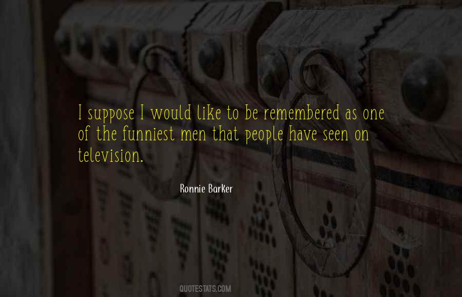 Ronnie Barker Quotes #1202098