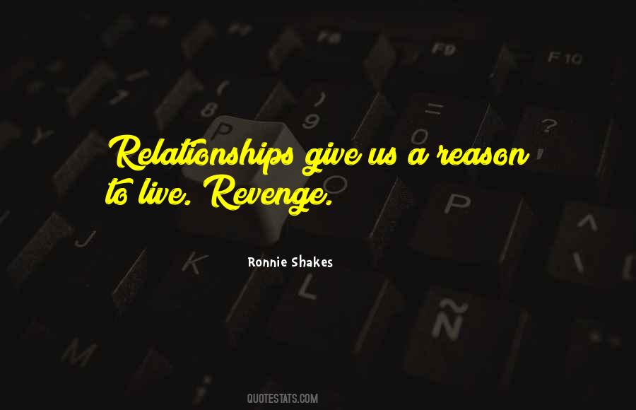 Ronnie Shakes Quotes #133451
