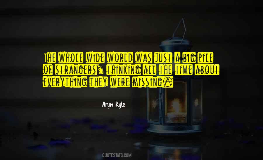 Quotes About The Big Wide World #1673412