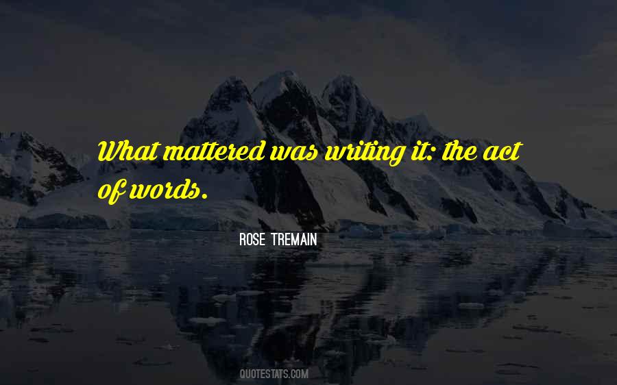 Rose Tremain Quotes #720452