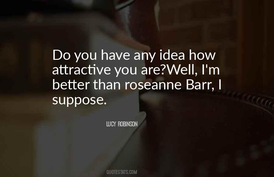 Roseanne Barr Quotes #267440