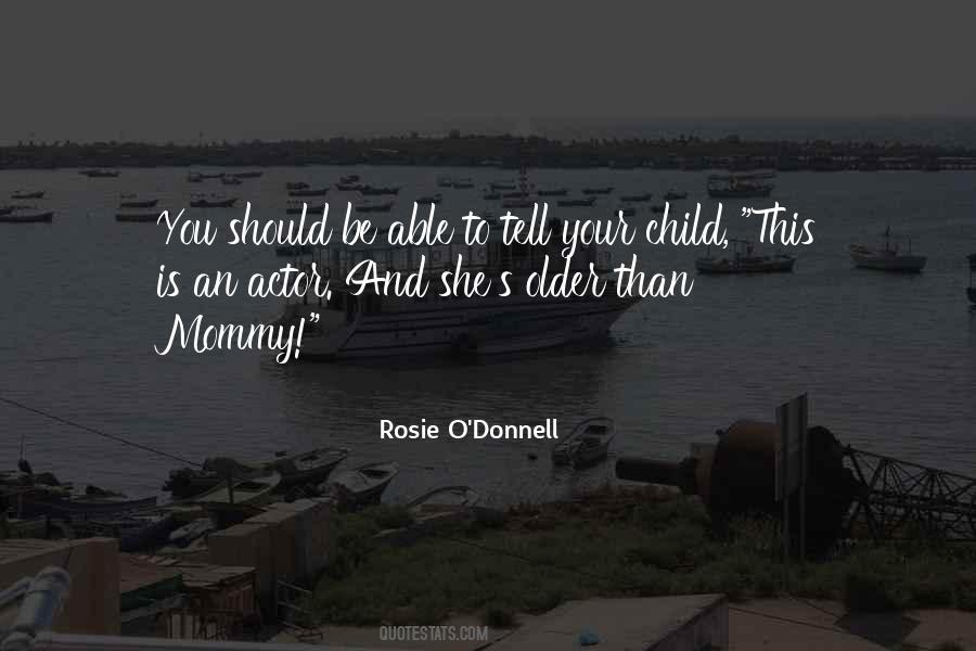 Rosie O'donnell Quotes #722258