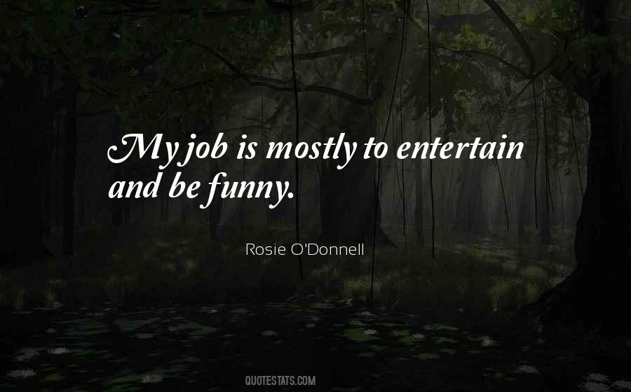 Rosie O'donnell Quotes #7310