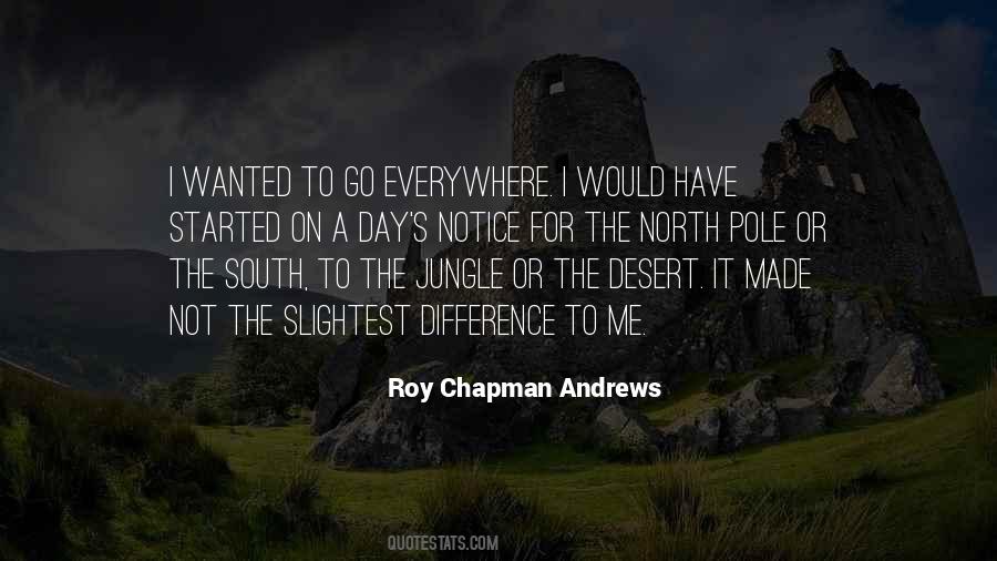 Roy Chapman Andrews Quotes #1161475