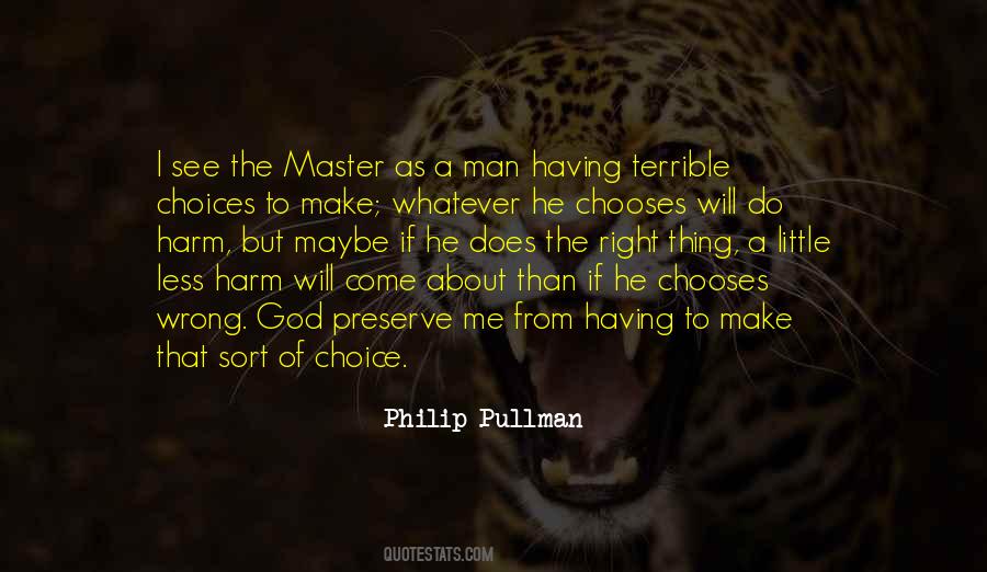 Quotes About Make The Right Choice #1453644