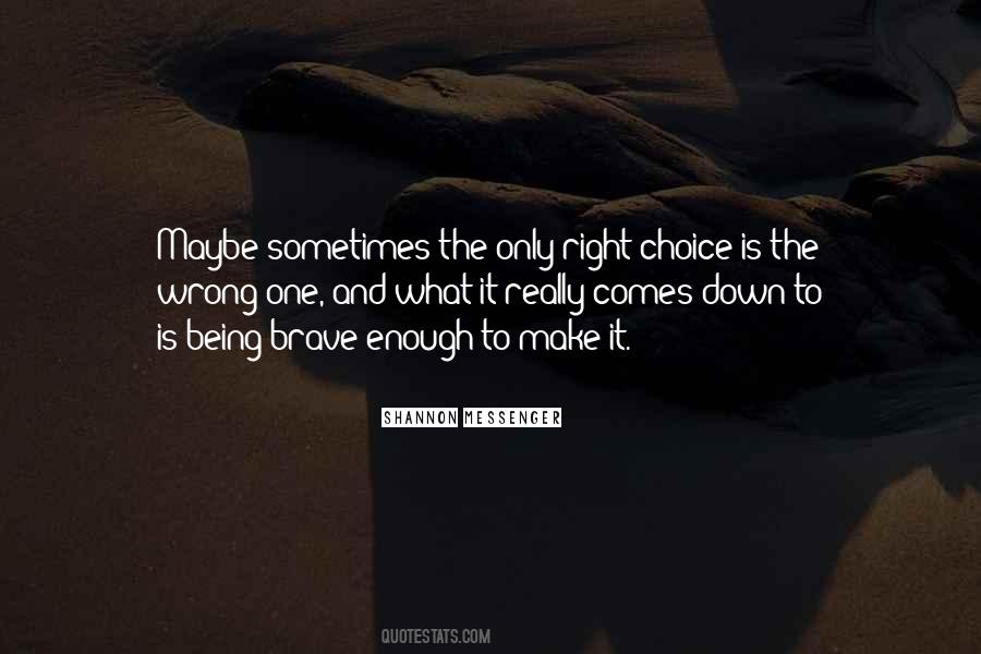 Quotes About Make The Right Choice #216701