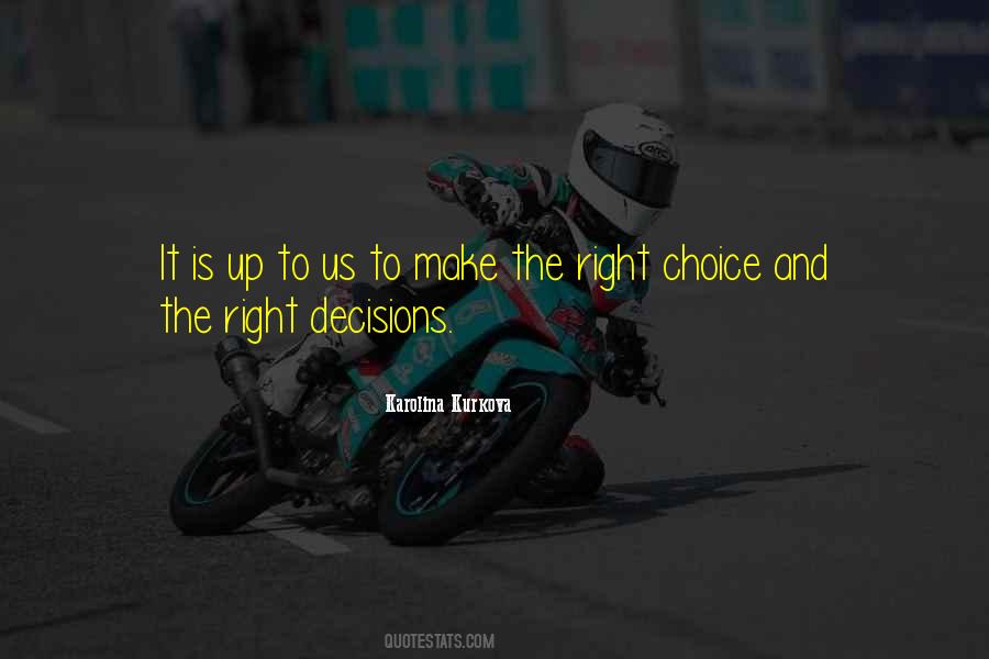 Quotes About Make The Right Choice #83810