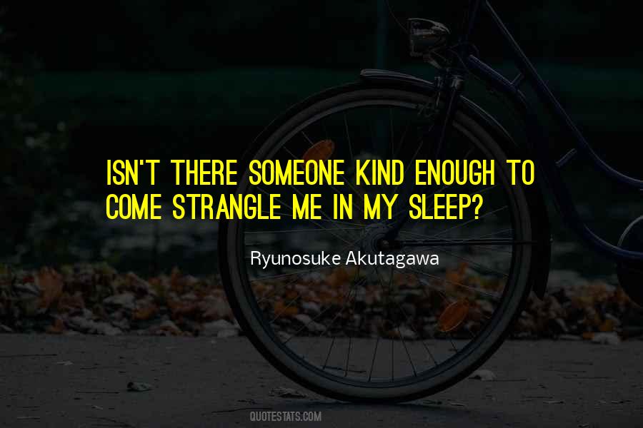 Ryunosuke Akutagawa Quotes #1627760