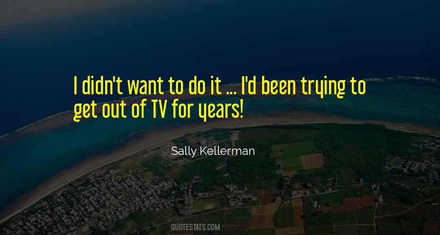 Sally Kellerman Quotes #292870