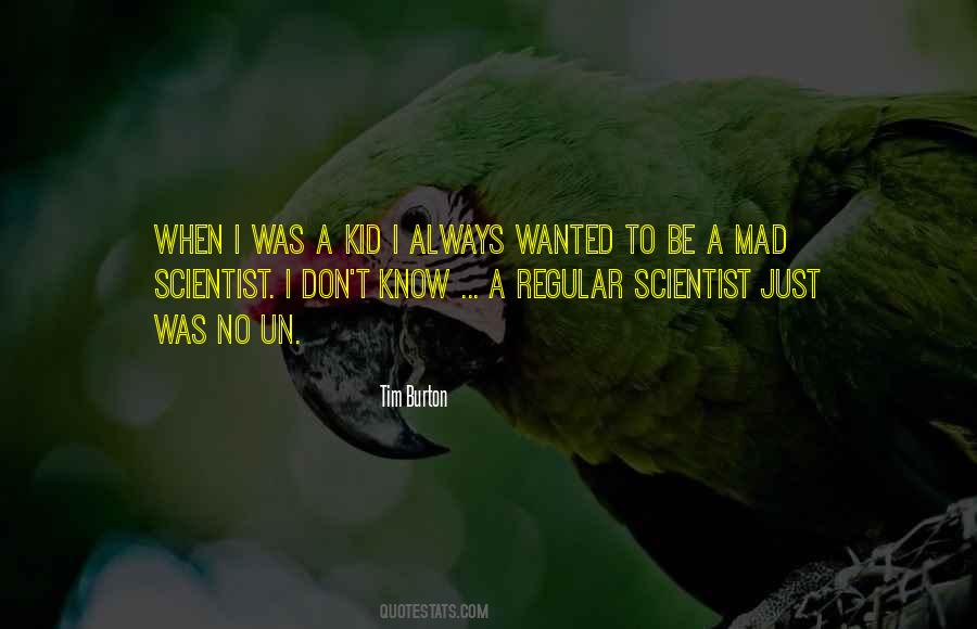 Quotes About Mad Scientist #50344