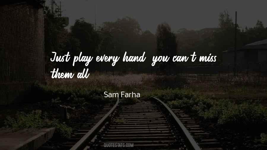 Sam Farha Quotes #1406911