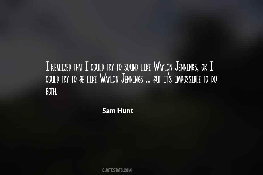 Sam Hunt Quotes #426811