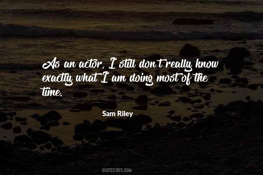 Sam Riley Quotes #836412