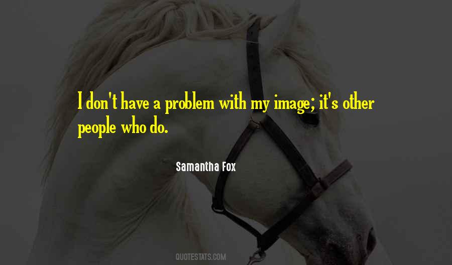 Samantha Fox Quotes #593767