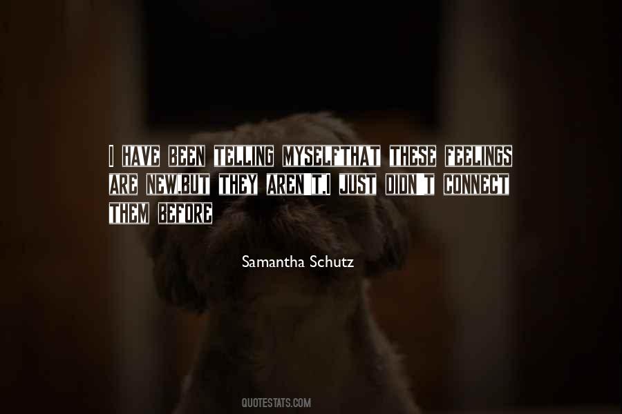 Samantha Schutz Quotes #126058