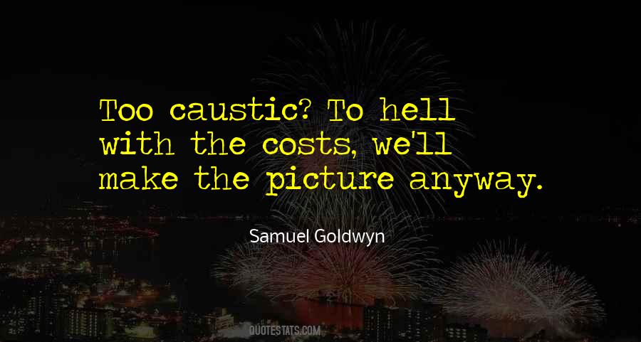 Samuel Goldwyn Quotes #452823