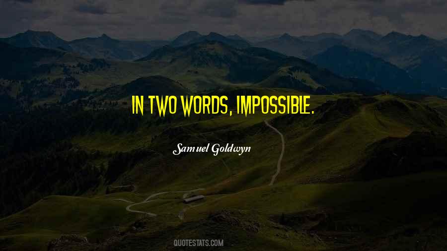 Samuel Goldwyn Quotes #991805